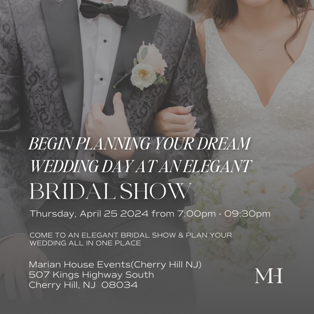 New Jersey Bridal Show; Marian House; South Jersey and New York City event venue + catering; Elegant Bridal Show;